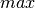 max