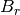B_r